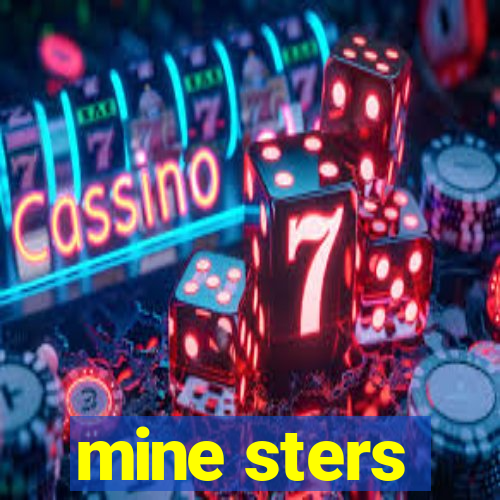 mine sters